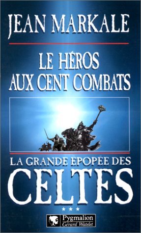 La Grande Epopée des Celtes, tome 3 : Les Heros aux cent combats 9782857045373