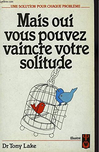 Mais oui, vous pouvez vaincre votre solitude (Guide pratique) 9782501006538