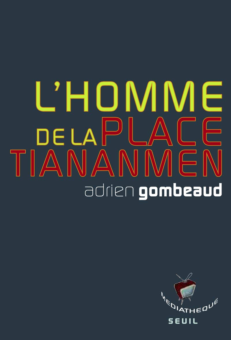 L'Homme de la place Tiananmen: Histoire d'une image 9782020982542