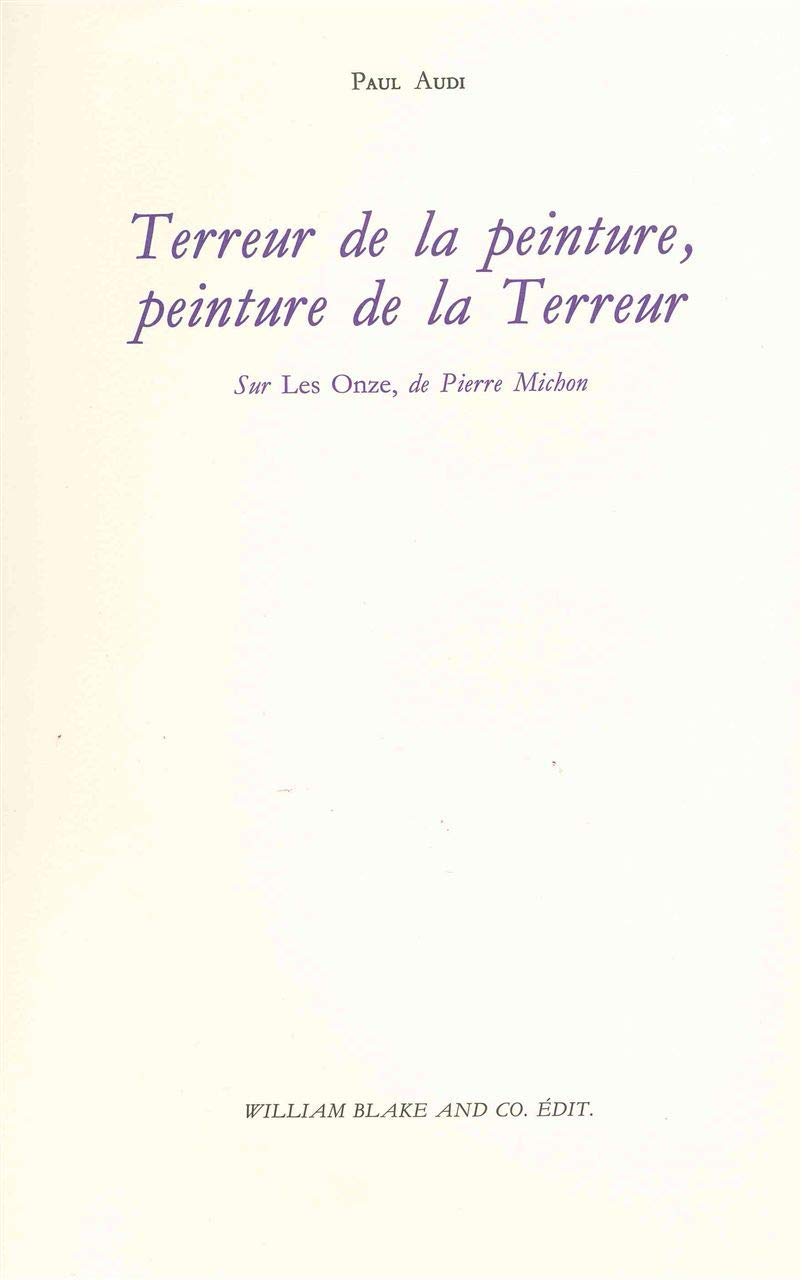 Terreur de la peinture, peinture de la Terreur: Sur Les Onze, de Pierre Michon 9782841032099
