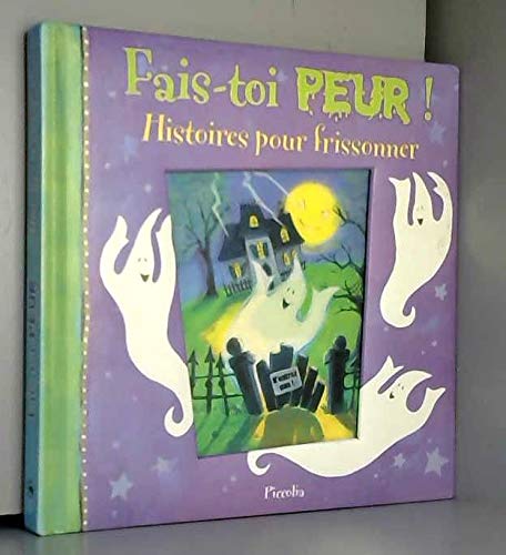 Fais-toi peur !: Histoires pour frissonner 9782845406490