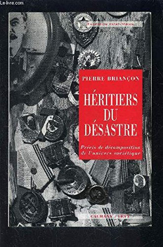 Héritiers du désastre: Précis de décomposition de l'univers soviétique 9782702121108