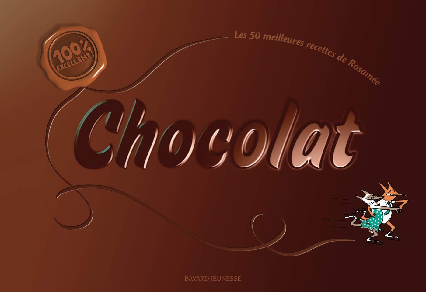 Chocolat: 100% Excellent ! 9782747021036