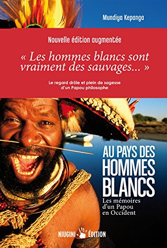 Au pays des hommes blancs - Les mémoires d'un Papou en Occident (2em édition augmentée) 9782953887358