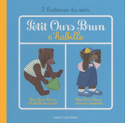Petit Ours Brun s'habille: Petit Ours Brun s'habille tout seul ; Petit Ours Brun aime sa casquette 9782747035484