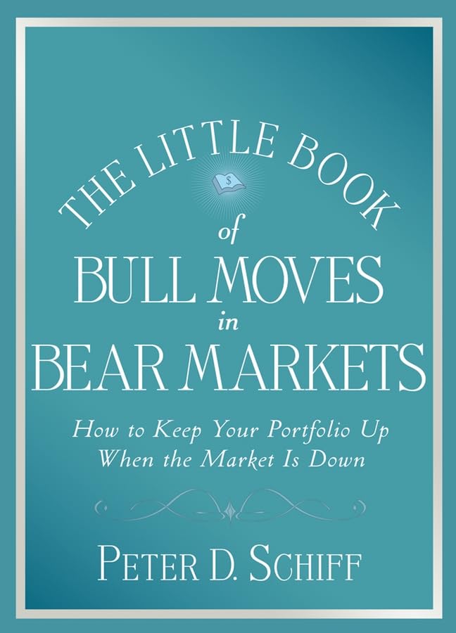 The Little Book of Bull Moves in Bear Markets: How to Keep Your Portfolio Up When the Market Is Down 9780470383780