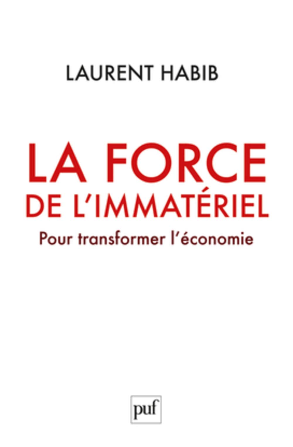 La force de l'immatériel: Pour transformer l'économie 9782130594703