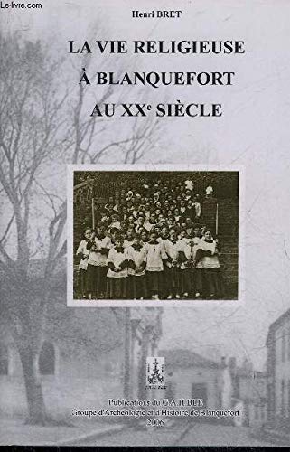 La vie religieuse à Blanquefort au XXe siècle 9782907845083