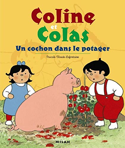 Coline et Colas : Un cochon dans le potager 9782745904829