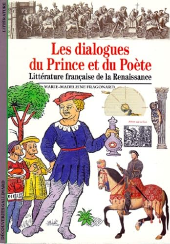 Les Dialogues du Prince et du Poète: Littérature française de la Renaissance 9782070530991