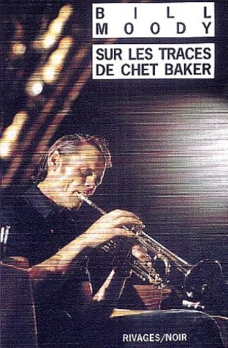 Sur les traces de Chet Baker: Une enquête d'Evan Horne 9782743612061