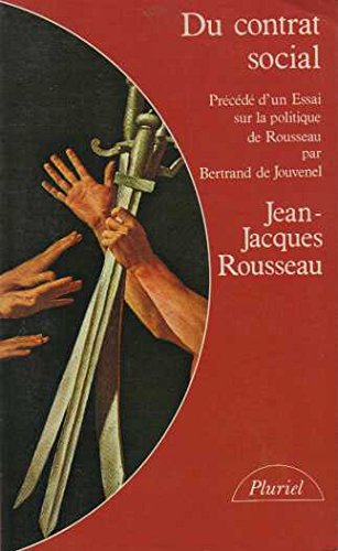 DU CONTRAT SOCIAL Précédé d'un essai sur la politique de Rousseau par Bertrand de Jouvenel 9782010089831