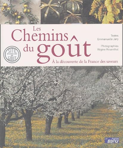 Les chemins du goût: A la découverte de la France des saveurs 9782702899663