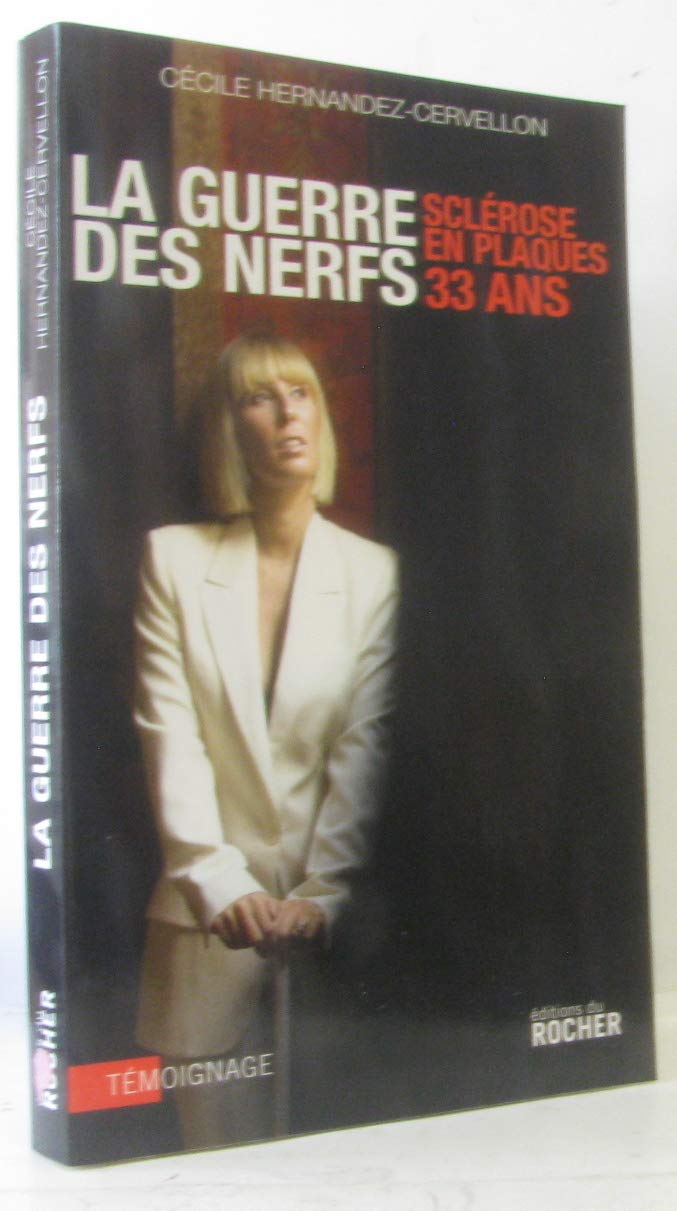 La guerre des nerfs: 33 Ans, sclérose en plaques 9782268064444