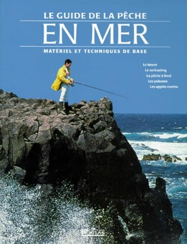 Le Guide De La Peche En Mer. Materiel Et Techniques De Base 9782723432511