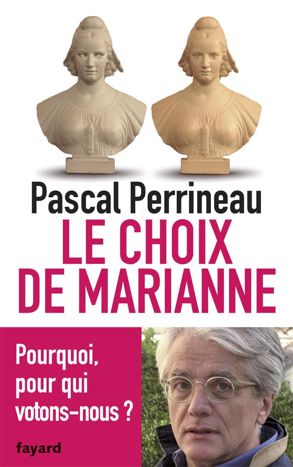 Le Choix de Marianne: Pourquoi, pour qui votons-nous? 9782213654195