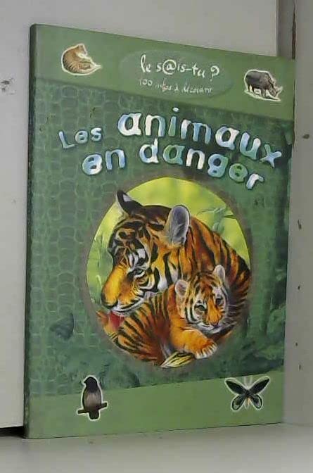 Les animaux en danger - 100 infos a découvrir 9782753023598