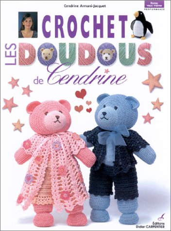 Crochet : Les Doudous de Cendrine 9782841671984