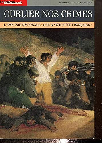 Oublier Nos Crimes. L'Amnesie Nationale, Une Specificite Francaise ? 9782862604701