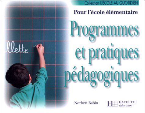 Programmes Et Pratiques Pedagogiques. Pour L'Ecole Elementaire 9782011159069