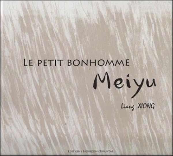 Le petit bonhomme Meiyu 9782953529449