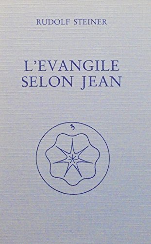 L' Evangile selon saint Jean. Cycle De Douze conférences prononcées à Hambourg Entre Le 18 et Le 31 Mai 1908. G 