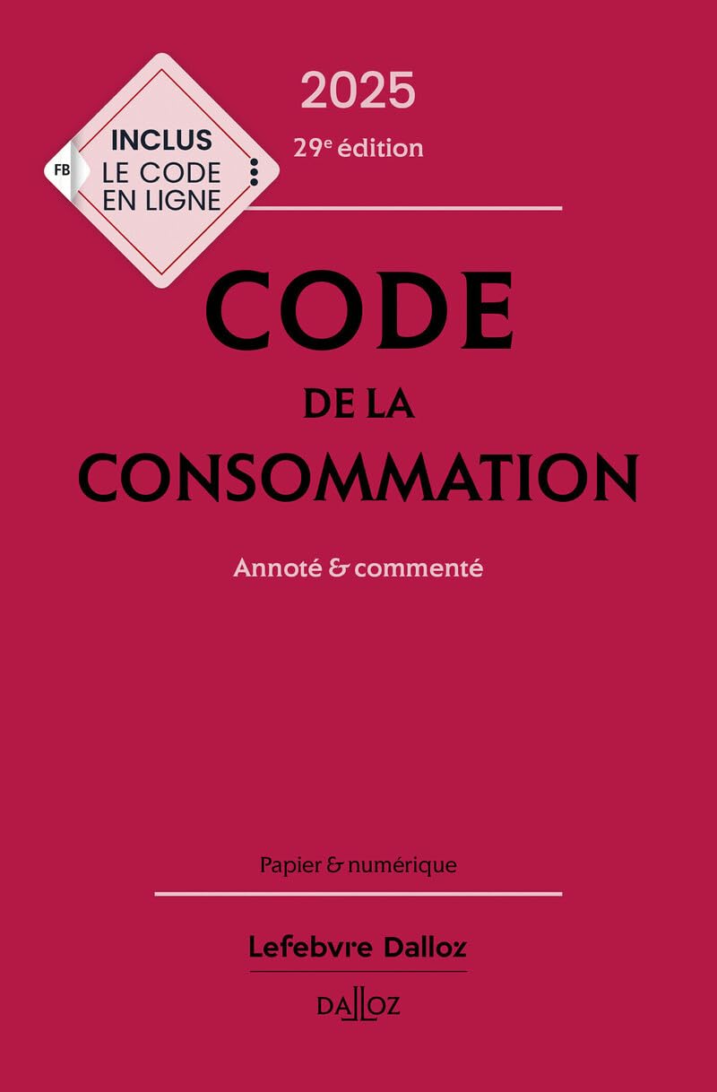 Code de la consommation 2025, annoté et commenté. 29e éd. 9782247230068