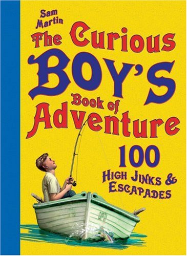 The Curious Boy's Book of Adventure 9780747595120