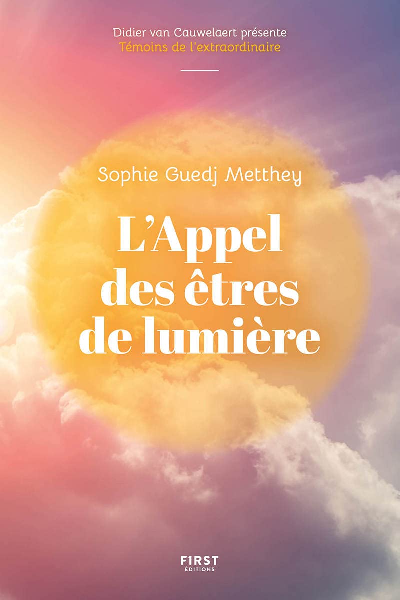 L'Appel des êtres de lumière: Une responsable des ressources humaines découvre qu'elle peut communiquer avec les guides spirituels 9782412059333