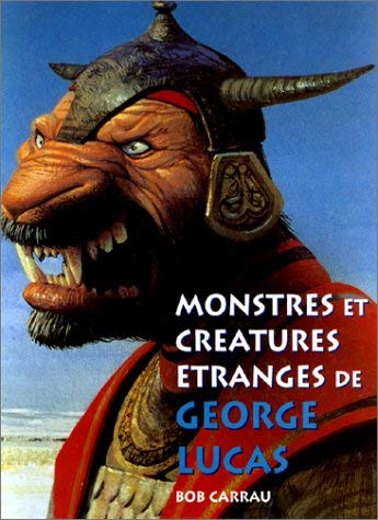 Monstres et créatures étranges dans l'univers de George Lucas 9782869676152