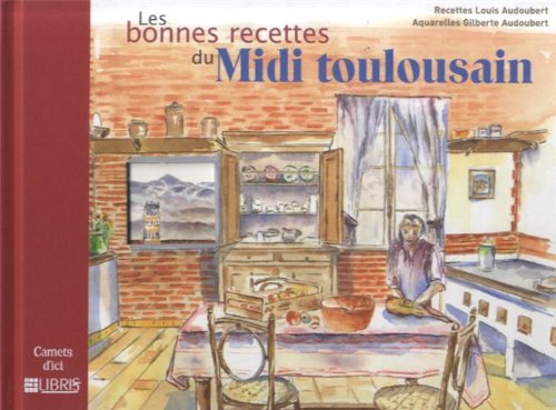 Les bonnes recettes du Midi toulousain 9782847990966