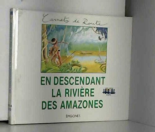 En descendant la riviere des amazones 9782736625061