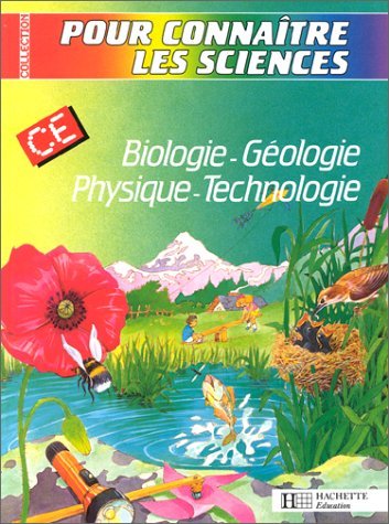 Pour connaître les Sciences Biologie/Géologie/Physique/Technologie CE - Livre de l'élève - Ed.1987 9782010127984