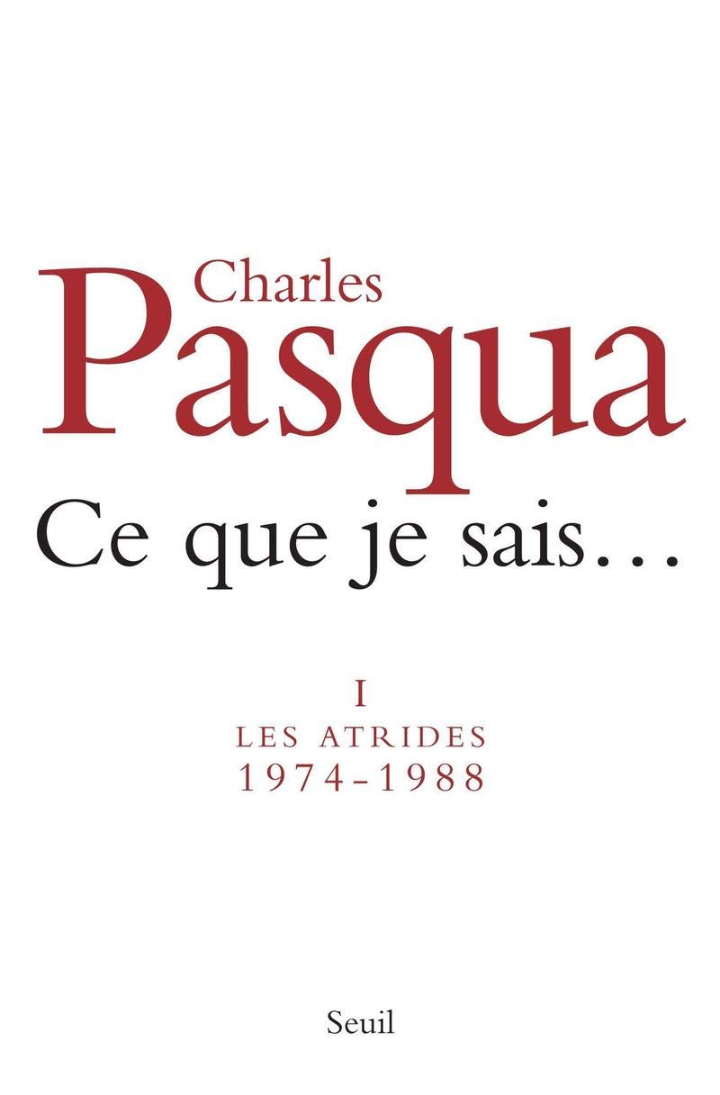 Ce que je sais: Les Atrides (1974-1988) 9782020961912