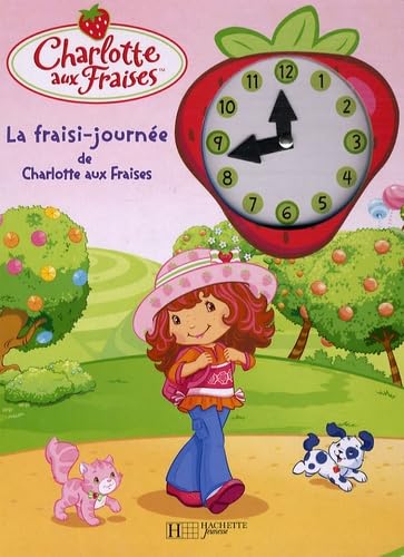 La fraisi-journée de Charlotte aux Fraises 9782012261822