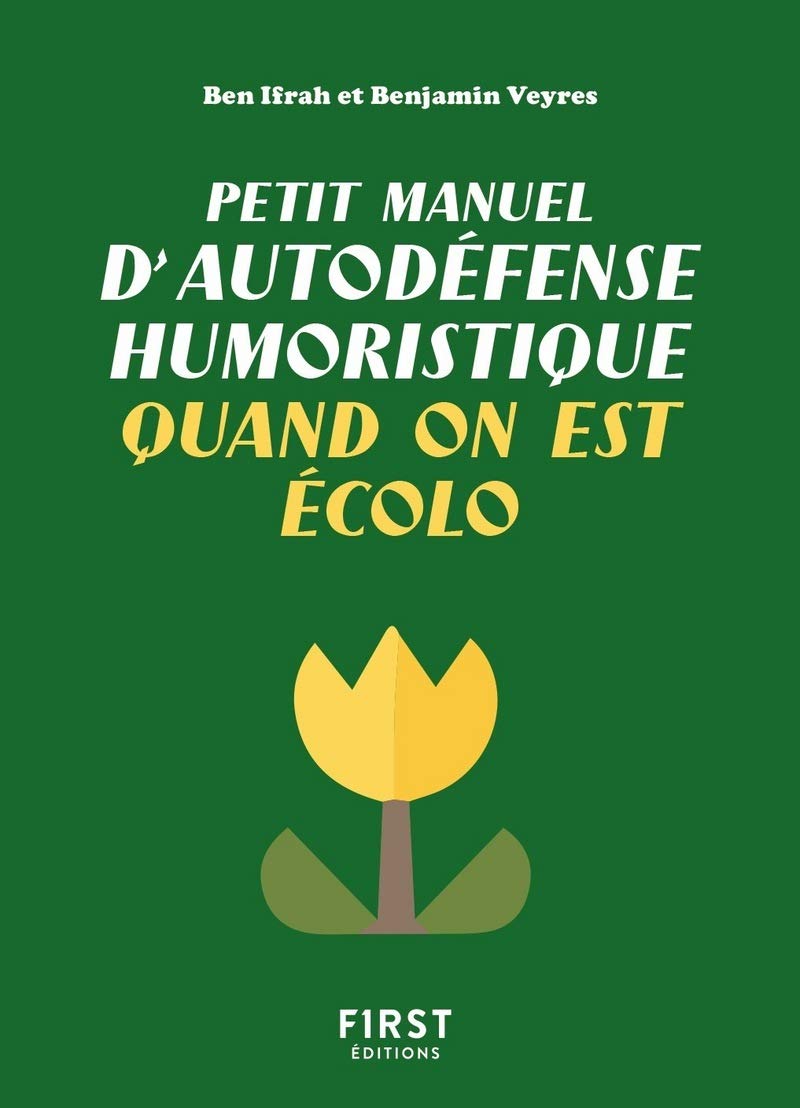 Petit manuel d'autodéfense humoristique quand on est écolo 9782412055137