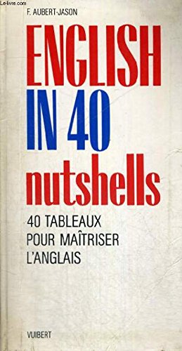 English in 40 nutshells : 40 tableaux pour maîtriser l'anglais 9782711701971