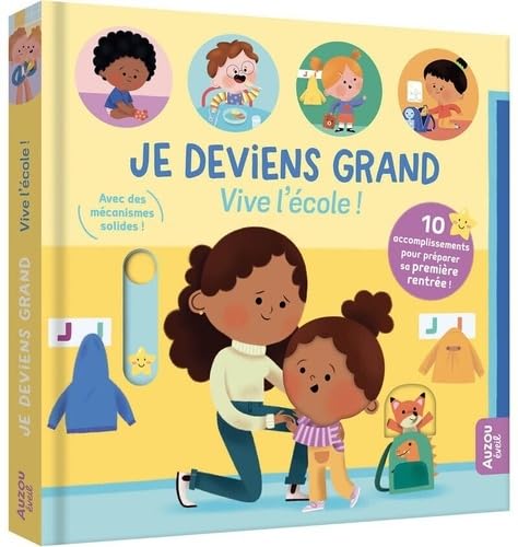 Je deviens grand - Vive l'école ! - 10 accomplissements pour préparer sa première rentrée 9791039558228