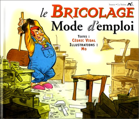 Le Bricolage, mode d'emploi 9782884612913