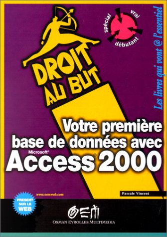 Votre première base de données avec Access 2000 9782746401938