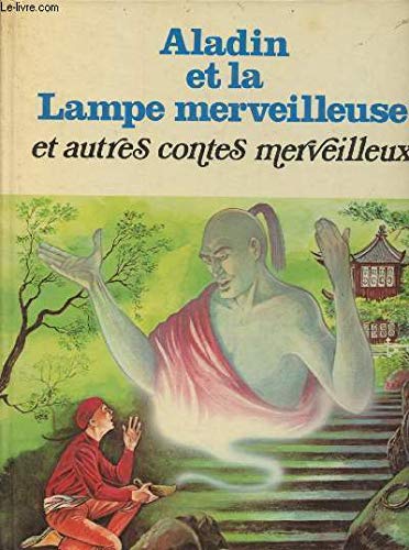 Aladin et la lampe merveilleuse : Et autres contes merveilleux (Contes des mille et une images) 9782245015605