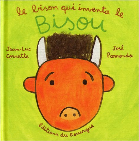 Le Bison qui inventa le bisou 9782841563128