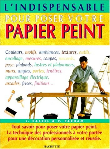 L'indispensable pour poser votre papier peint 9782012362307