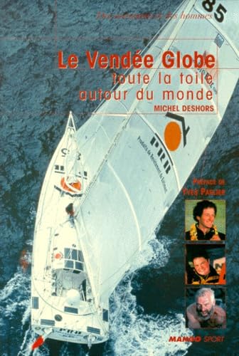 Le Vendee Globe. Toute La Toile Autour Du Monde 9782842702755