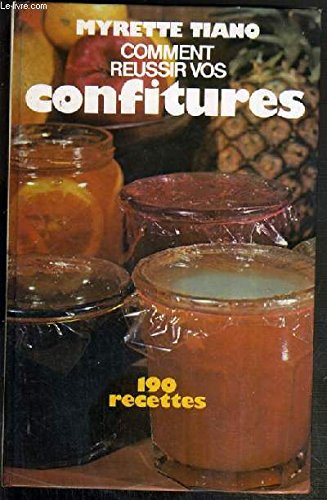 Comment réussir vos confitures : 190 recettes 9782724206593
