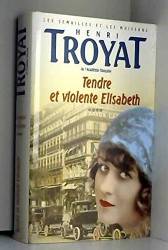 Tendre et violente Élisabeth (Les semailles et les moissons.) 9782702826737