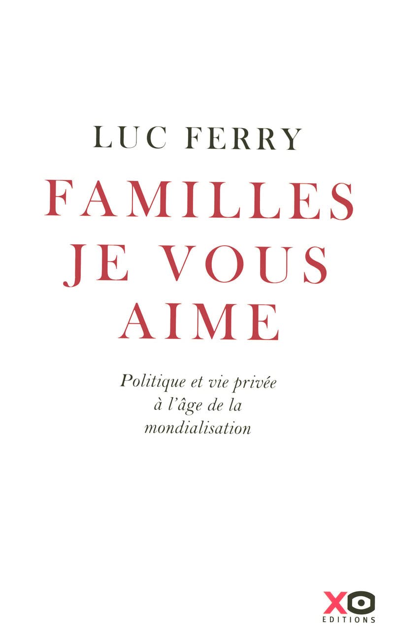 Familles, je vous aime politique et vie privée à l'âge de la mondialisation 9782845632189