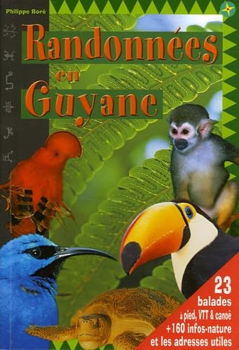 Randonnées en Guyane : 23 Balades à pied, VTT & Canoë 9782951154827