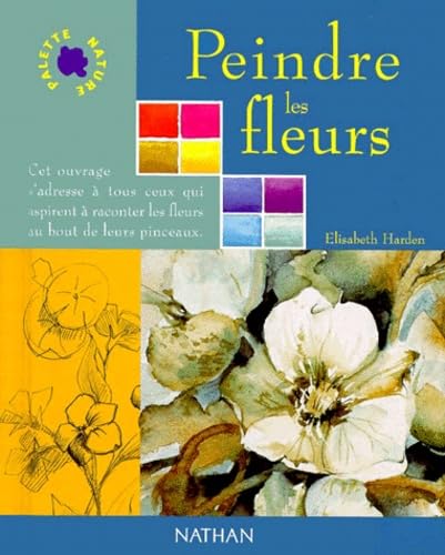 Peindre les fleurs 9782092604625