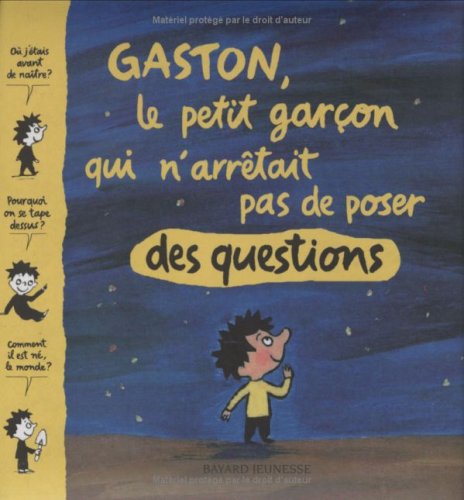 Gaston, le petit garçon qui n'arrêtait pas de poser des questions 9782747014335